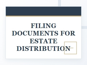 Filing Documents for Estate Distribution Timeline