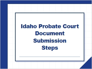 Idaho Probate Court Document Submission Steps